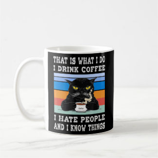 Ich trinke Kaffee, den ich hasse Leute, die ich ke Kaffeetasse