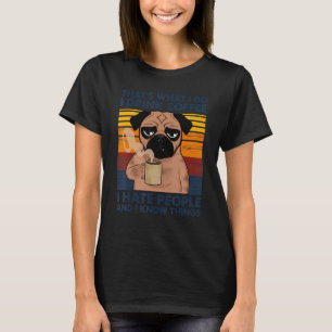 Ich trinke Kaffee, den ich hasse Leute und ich wei T-Shirt