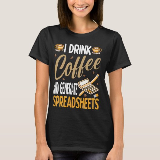 Ich trinke Kaffee erstellen Tabellenkalkulation lu T-Shirt (Vorderseite)