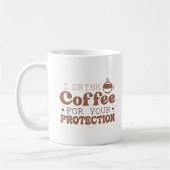 Ich trinke Kaffee für Ihr Schutzangebot lustig Kaffeetasse (Links)
