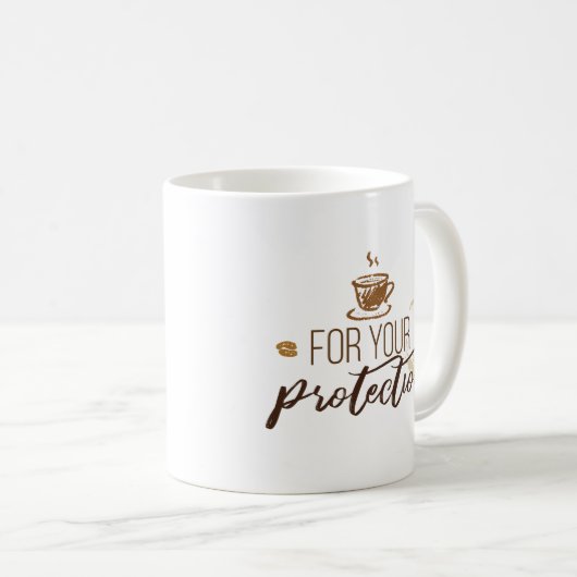 Ich trinke Kaffee ... Für Ihren Schutz Kaffeetasse (VorderseiteRechts)