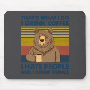 Ich trinke Kaffee, ich hasse Menschen und ich weiß Mousepad