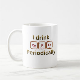 Ich trinke Kaffee periodisch Lustiger Chem-Coffee- Kaffeetasse