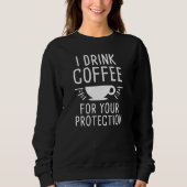 Ich trinke Kaffee Sweatshirt (Vorderseite)