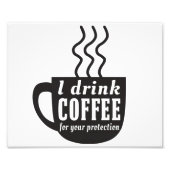 Ich trinke Kaffee zum Schutz Fotodruck (Vorne)