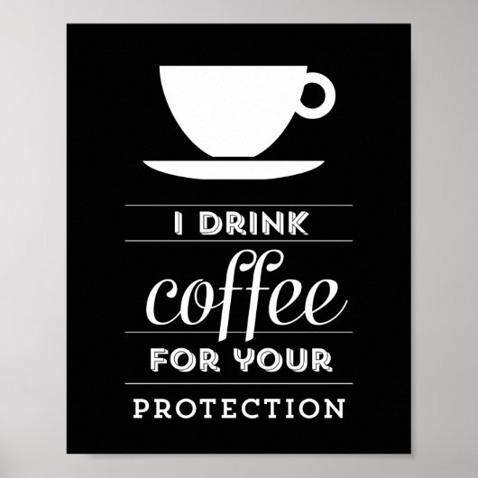 Ich trinke Kaffee zum Schutz - Poster (Vorne)