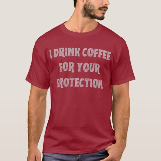 Ich trinke Kaffee zum Schutz T-Shirt (Vorderseite)