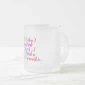 Ich trinke kein Bier. Ich trinke einen Weizensmoot Mattglastasse (VorderseiteRechts)