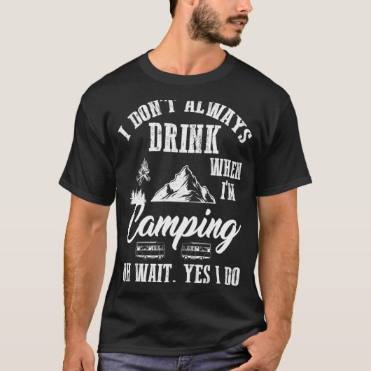 Ich trinke nicht immer Bier Camping Sommerurlaub T-Shirt (Vorderseite)