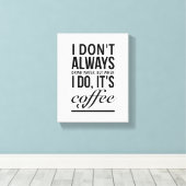 Ich trinke nicht immer Wasser, wenn ich es tue, se Leinwanddruck (Insitu (Holzboden))