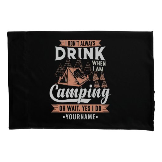 Ich trinke nicht immer, wenn ich Camping bin Kissenbezug (Vorderseite)