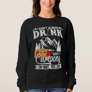 Ich trinke nicht immer, wenn ich im Wohnwagen camp Sweatshirt
