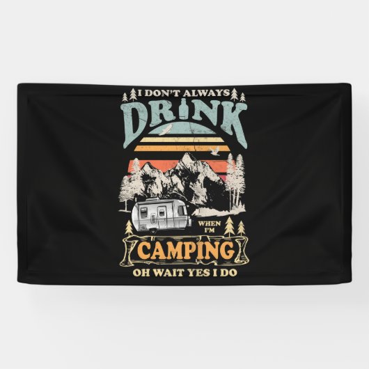 Ich trinke nicht immer, wenn ich zum Camper Campin Banner (Horizontal)