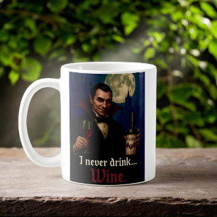 „Ich trinke nie … Wein“ Vampir-Horror-Humor Kaffeetasse