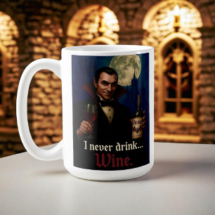 „Ich trinke nie … Wein“ Vampir-Horror-Humor Kaffeetasse
