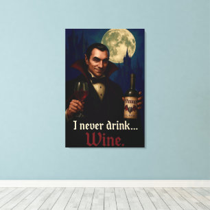 „Ich trinke nie … Wein“ Vampir-Horror-Humor Leinwanddruck