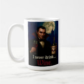 "Ich trinke nie.. Wein" Vampire Horror Spaß Kaffeetasse (Links)