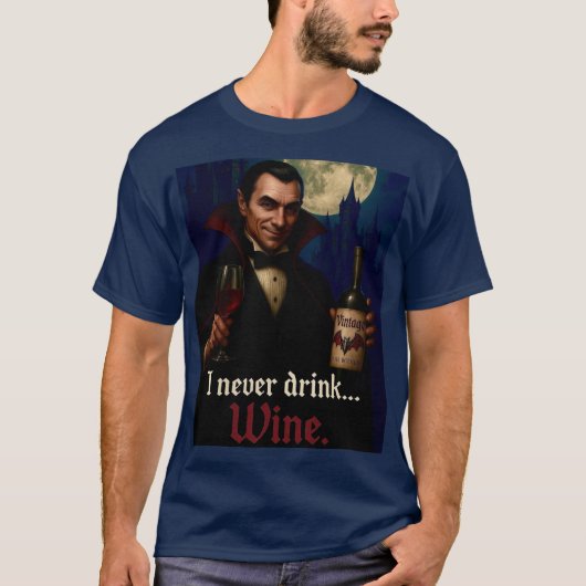 "Ich trinke nie.. Wein" Vampire Horror Spaß T-Shirt (Vorderseite)