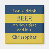 Ich trinke nur Biermeere und Gold mit einem Namen Magnet (Vorne)