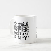 Ich trinke nur Kaffee Kaffeetasse (Vorderseite Links)