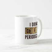 Ich trinke regelmäßig Kaffee Kaffeetasse (VorderseiteRechts)