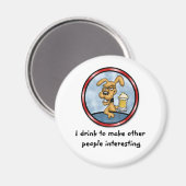Ich trinke, um andere Leute interessant zu machen Magnet (Vorderseite/Rückseite)