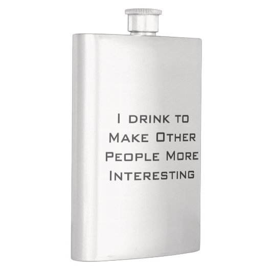 Ich trinke, um andere Leute interessanter zu Flachmann (Rechts)