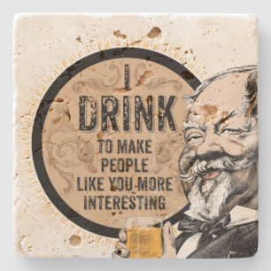 Ich trinke (um dich interessanter zu machen) steinuntersetzer