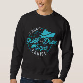 Ich trinke und fahre nicht in Sip und Cruise Ferie Sweatshirt (Vorderseite)