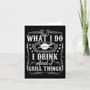 Ich trinke und ich grill Dinge lustige Grillen Gri Karte