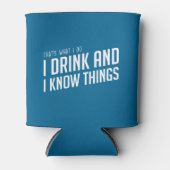 Ich trinke und ich kenne die Dinge Dosenkühler (Vorderseite)