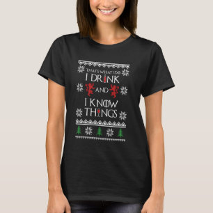 Ich trinke und ich kenne Dinge hässliche Weihnacht T-Shirt