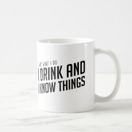 Ich trinke und ich kenne Sache-Tasse Kaffeetasse