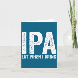 Ich trinke viel, wenn ich lustiges Bier trinke Pun Karte