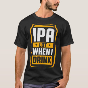 Ich trinke viel, wenn ich trinke Shirt Bierliebhab