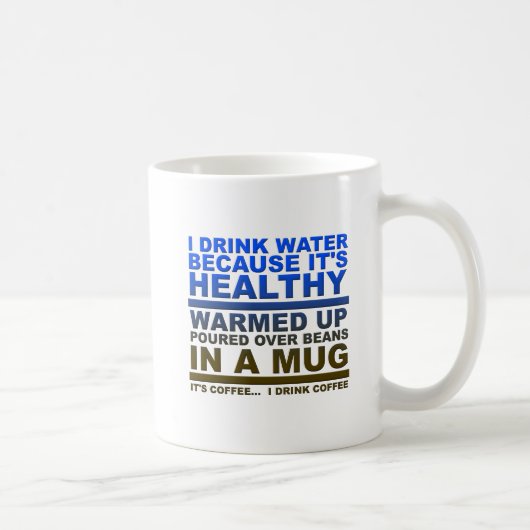 Ich trinke Wasser Kaffee Funny Mug Kaffeetasse (Rechts)