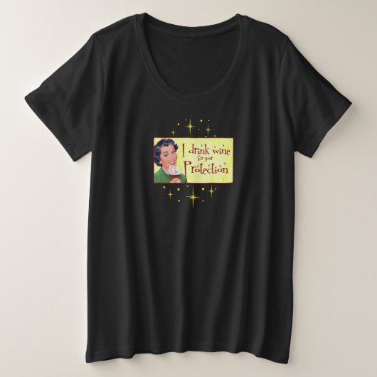 Ich trinke Wein zu deinem Schutz! Plus-T - Shirt (Design vorne)