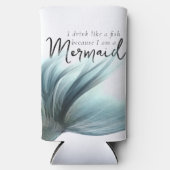 Ich trinke wie ein Fisch, weil ich eine Meerjungfr Selters Dosenkühler (Vorderseite)