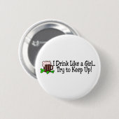 Ich trinke wie ein Mädchen-Versuch, um Bier Button (Vorne & Hinten)