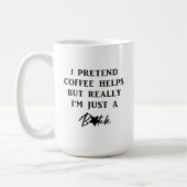 Ich tu so, als ob Kaffee hilft, Kaffee zu trinken Kaffeetasse (Links)