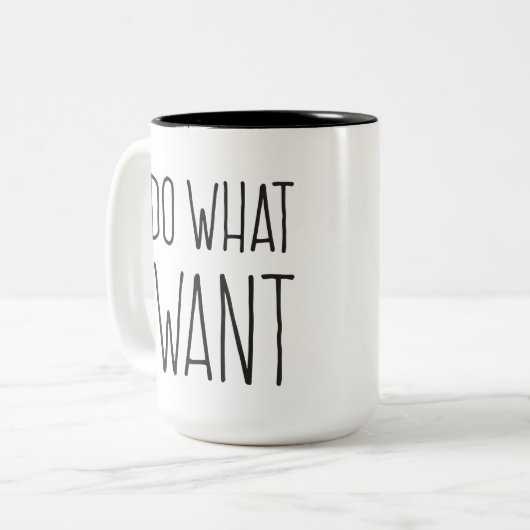 ICH Tu, WAS ICH GEWOLLT HABE! Tasse (Vorderseite Links)