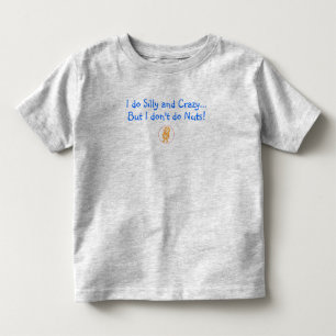 Ich tue albernes und verrücktes, aber ich tue kleinkind t-shirt