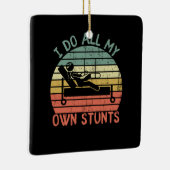 Ich tue all meine eigenen Stunts lustige Geschwore Keramikornament (Rechts)
