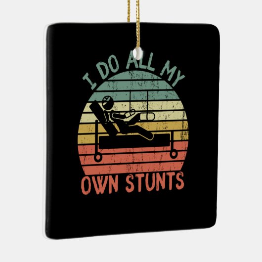 Ich tue all meine eigenen Stunts lustige Geschwore Keramikornament (Rechts)