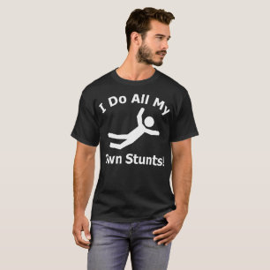 Ich tue alle meine eigenen Bremsungen T-Shirt