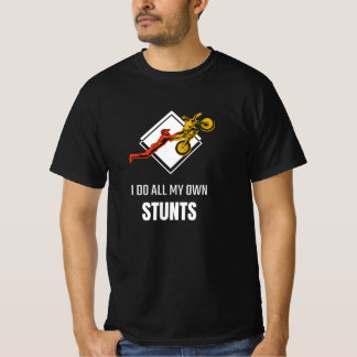 Ich tue alle meine eigenen Stunts, die ich mir das T-Shirt