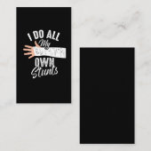 Ich tue alle meine eigenen Stunts gebrochen Bone S Visitenkarte (Vorne/Hinten)