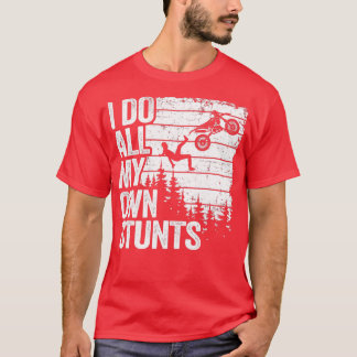 Ich tue alle meine eigenen Stunts Motocross Vater T-Shirt