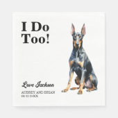 Ich tue auch! Doberman Pinscher Dog Pet Wedding Serviette (Vorderseite)