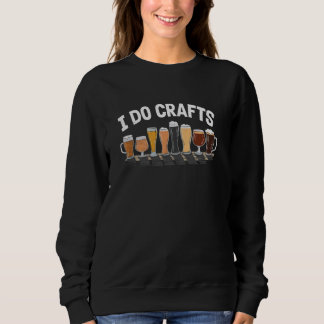 Ich tue Bierhandwerk Brauerei Trinkbier Sweatshirt
